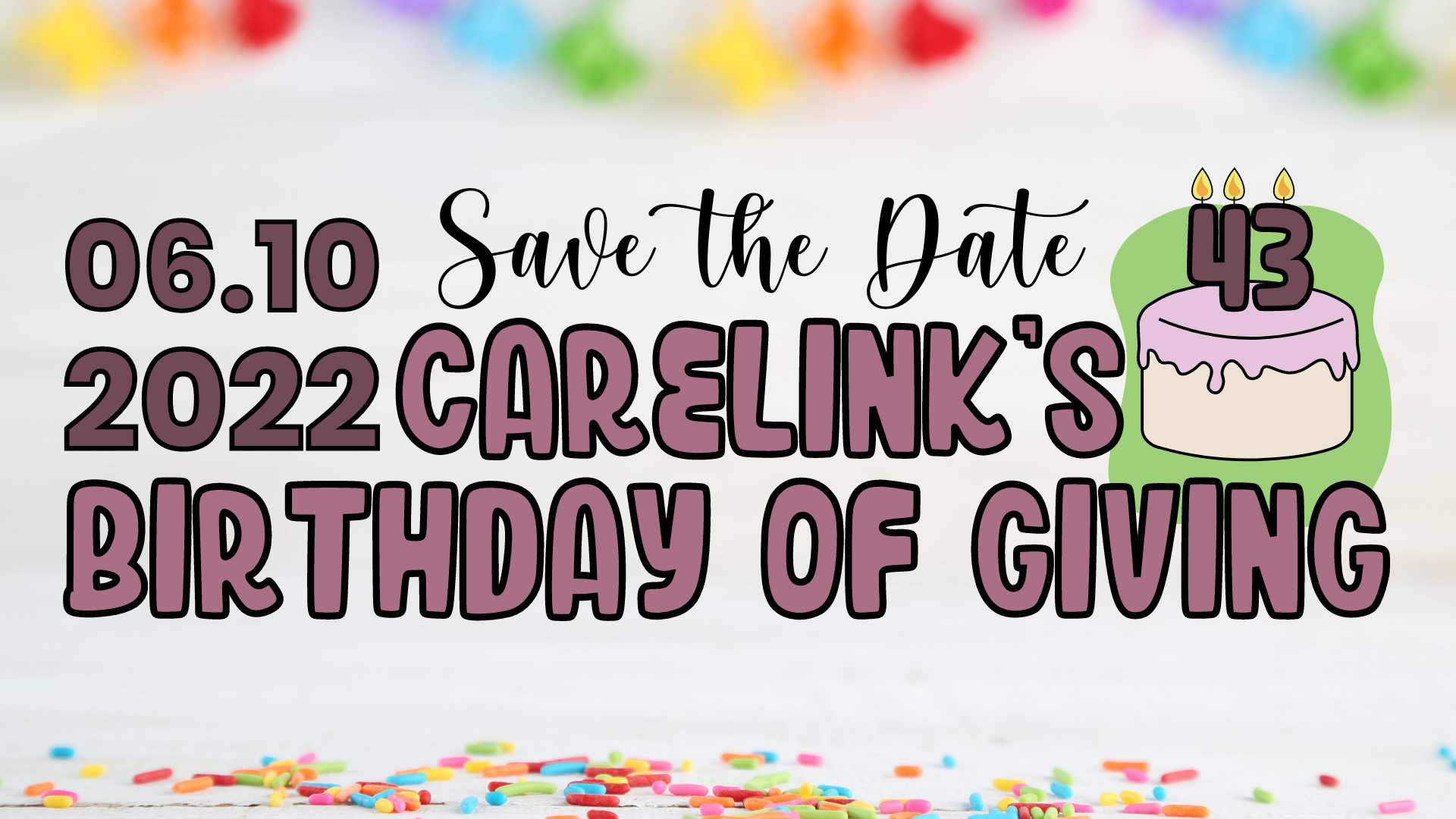 6/10/2022 Save the Date, Carelink's Birthday of Giving