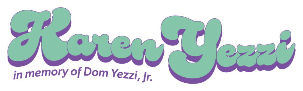 Karen Yezzi in memory of Dom Yezzi, Jr.